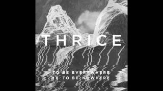 Thrice  Death From Above Audio [upl. by Reviere]