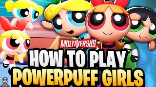 MultiVersus  How To Play THE POWERPUFF GIRLS Tips Strategies Perks amp Combos [upl. by Atworth310]