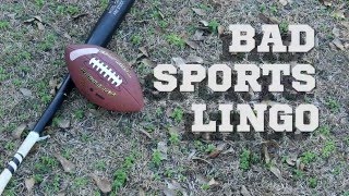 Bad Sports Lingo [upl. by Nylla]