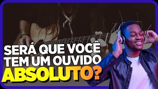 VOCÊ TEM UM OUVIDO MUSICAL FAÇA O TESTE E DESCUBRA AGORA OUVIDO ABSOLUTO [upl. by Nnaegroeg]