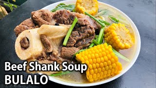 The Best BULALO Recipe  Beef Shank Soup  Sobrang Lambot at Sobrang Lasa ng Sabaw [upl. by Undine]