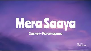 Mera Saaya Only Reverb  SachetParampara  Lyrics  MeloVerse [upl. by Leotie]