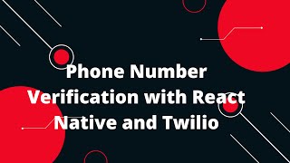 Phone Number Verification with React Native and Twilio [upl. by Leslee329]