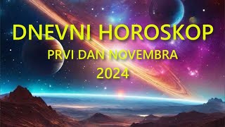 DNEVNI HOROSKOP PRVI DAN NOVEMBRA 2024 [upl. by Aisya]