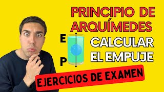 Cómo Calcular la 𝗙𝗨𝗘𝗥𝗭𝗔 𝗱𝗲 𝗘𝗠𝗣𝗨𝗝𝗘  Principio de Arquímedes Ejercicios RESUELTOS Hidrostática [upl. by Cilka375]