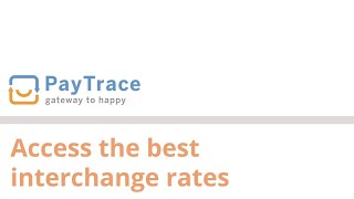 Access the best interchange rates with PayTrace integrations [upl. by Nellek]