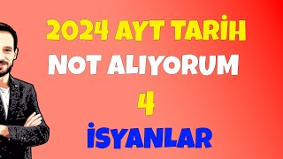 AYT Tarih Not Alıyorum 4  İSYANLAR ösym ayttarih kpss [upl. by Jarnagin183]