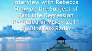 Past Life Regression Intverview with Rebecca Shaw CCH [upl. by Purcell]