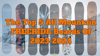 The Top 5 All Mountain Freeride Snowboards of 20232024 [upl. by Lepp]