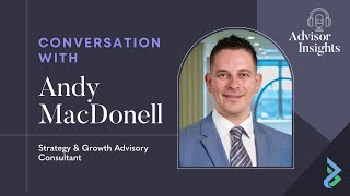 Advisor Insights  Andy MacDonell CA  Advisory Boards for Professional Services Sector [upl. by Adnarom]