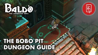 Baldo The Guardian Owls  The Bobo Pit Dungeon Guide COMPLETE [upl. by Doss348]