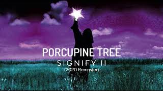 PORCUPINE TREE  Signify II 2020 Remaster [upl. by Moclam]