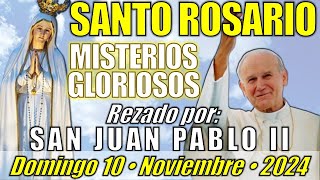 🙏🏻 SANTO ROSARIO • Domingo 101124 • Misterios Gloriosos  SAN JUAN PABLO II [upl. by Pomfrey]