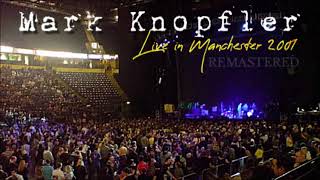 Mark Knopfler live in Manchester 20010719 Audio Remastered [upl. by Einahc]