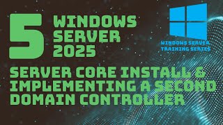 Server Core Install amp Implementing Second Domain Controller DC [upl. by Parry]