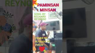 PAMINSAN MINSAN SONG BY RECHARD REYNOSO COVER BY BJ VLOG TV Follow subscribe Like share Salamat [upl. by Trudnak436]