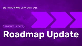 PowerSync Roadmap Community Call February 2024 [upl. by Eiboh]