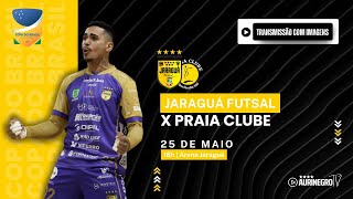 AO VIVO E COM IMAGENS JARAGUÁ FUTSAL x PRAIA CLUBE  COPA DO BRASIL DE FUTSAL [upl. by Maise956]