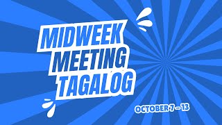 JW TAGALOG MIDWEEK MEETING 2024  OCTOBER 713 [upl. by Tierney]