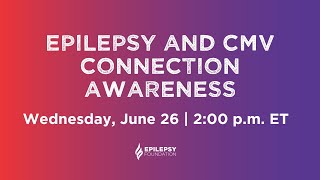 Epilepsy and CMV Connection Awareness [upl. by Achorn]