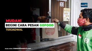 Mudah Begini Cara Pesan GoFood Terjadwal [upl. by Duncan]