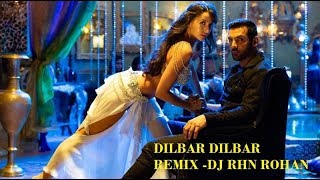 DILBAR DILBAR REMIX BY  DJ RHN ROHAN  Neha Kakkar 2018  Nora Fatehi John Abraham [upl. by Urdna]