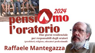 Pensiamo loratorio 2024  intervento del dottor Raffaele Mantegazza [upl. by Rayburn]