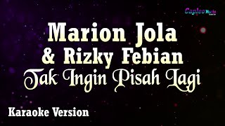 Marion Jola Rizky febian  Tak Ingin Pisah Lagi Karaoke Version [upl. by Noemi]