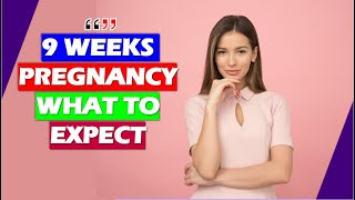 9 Weeks Pregnant What to expect [upl. by Haakon996]