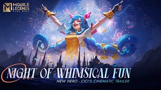 Night of Whimsical Fun  Cici  New Hero Cinematic Trailer  Mobile Legends Bang Bang [upl. by Neraa]