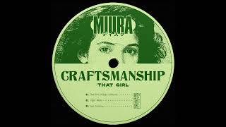 Craftsmanship  That Girl Of Baja California Original Mix Miura Records [upl. by Redle759]