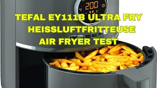 Tefal EY111B Ultra Fry Heißluftfritteuse Air Fryer Test [upl. by Yuma]