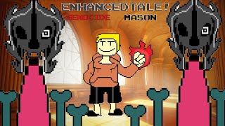 ENHANCEDTALE Genocide Mason encounter [upl. by Hiroko683]