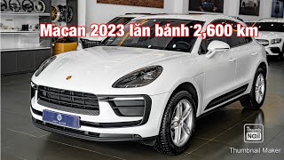 Porsche Macan 2023 lướt nhẹ 2600 km cực chất tại H3T Auto [upl. by Adle477]