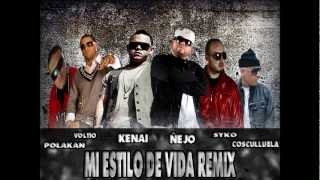 Mi Estilo De Vida Official Remix  Kenay Ft Ñejo Voltio Cosculluela Polakan amp Syko [upl. by Eralcyram318]