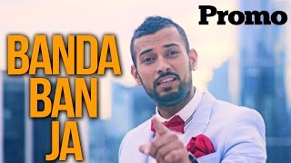 Garry Sandhu  Banda Ban Ja  Promo [upl. by Norrat402]