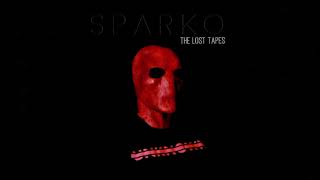 Sparko  The Lost Tapes Full EP [upl. by Mcadams]