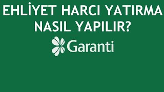 Garanti BBVA Ehliyet Harcı Yatırma Nasıl Yapılır [upl. by Becket]