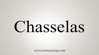 How To Say Chasselas [upl. by Kwang669]