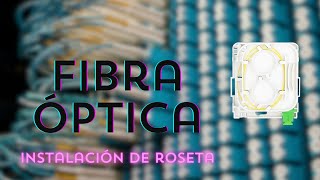 Roseta fibra óptica INSTALACIÓN [upl. by Lledualc146]