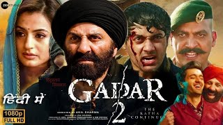 Gadar 2  Full Movie HD facts 4K  Sunny Deol  Ameesha Patel  Utkarsh Sharma  Anil Sharma  2023 [upl. by Tenney]