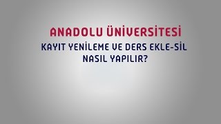 AÖF KAYIT YENİLEME VE DERS EKLESİL NASIL YAPILIR [upl. by Imnubulo]