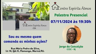 palestra CE Átmos MaricáRJ com JORGE DA CONCEIÇÃO CEECRioRJ em 07NOV2024 [upl. by Noslen945]