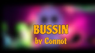 Bussin by connot LAGGY AT START with deco [upl. by Vladimar364]