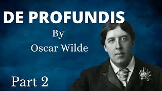 De Profundis by Oscar Wilde Part 2 [upl. by Adriana]