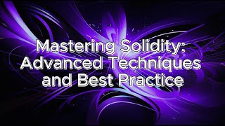 Mastering Solidity Advanced Techniques and Best Practice [upl. by Fagan731]