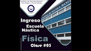 Ingreso Escuela Náutica  Física  Clase 3 [upl. by Onirotciv910]