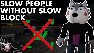 🐌 How To Make People Slow Without The Slow Block  Roblox Piggy Build Mode [upl. by Brody]