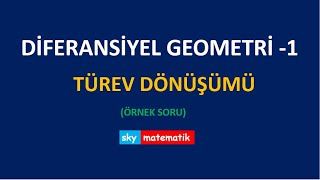 Diferansiyel Geometri 1 Türev Dönüşümü Örnek Soru [upl. by Harriett665]