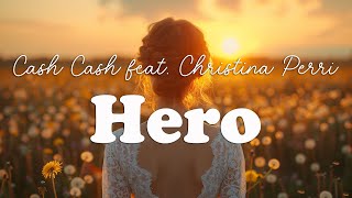 Cash Cash  Hero feat Christina Perri Lyrics [upl. by Nyrrek]